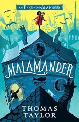Malamander (Eerie-on-Sea Mystery) - Thomas Taylor - Walker Books