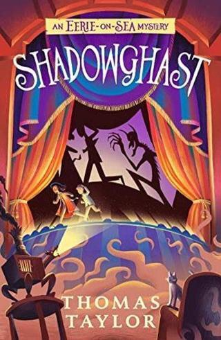Shadowghast (Eerie-on-Sea Mystery) - Thomas Taylor - Walker Books