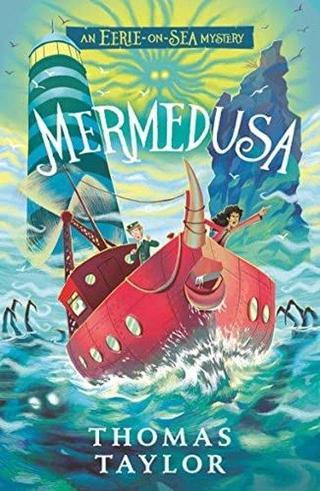 Mermedusa (Eerie-on-Sea Mystery) - Thomas Taylor - Walker Books
