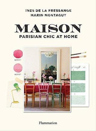 Maison: Parisian Chic at Home - Kolektif  - 10,000 Lakes Publishing