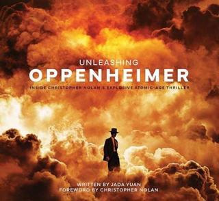 Unleashing Oppenheimer: Inside Christopher Nolan's Explosive Atomic Age Thriller - Kolektif  - Titan Books Ltd