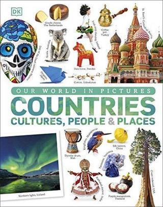 Our World in Pictures: Countries Cultures People & Places - DK  - Dorling Kindersley Ltd