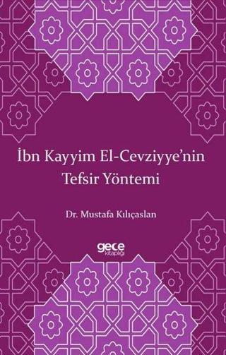 İbn Kayyim El-Cevziyye'nin Tefsir Yöntemi - Mustafa Kılıçaslan - Gece Kitaplığı
