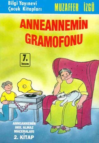 Anneannemin Gramofonu - Muzaffer İzgü - Bilgi Yayınevi