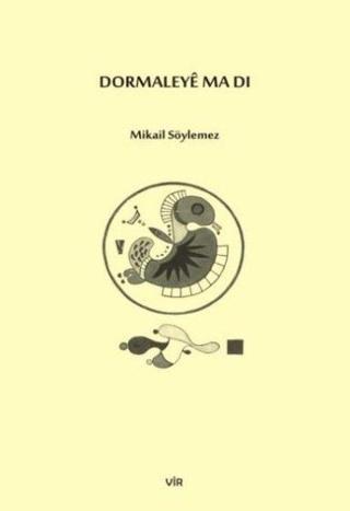 Dormaleye Ma Dı - Mikail Söylemez - Vir Yayınları