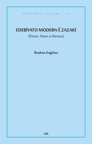 Edebiyato Modern e Zazaki - Tewir u Mewzu - İbrahim Dağılma - Vir Yayınları