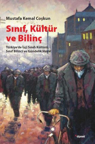 Sınıf Kültür ve Bilinç - Mustafa Kemal Coşkun - Dipnot