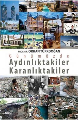 Günümüzde Aydınlıktakiler ve Karanlıktakiler - Orhan Türkdoğan - Çizgi Kitabevi