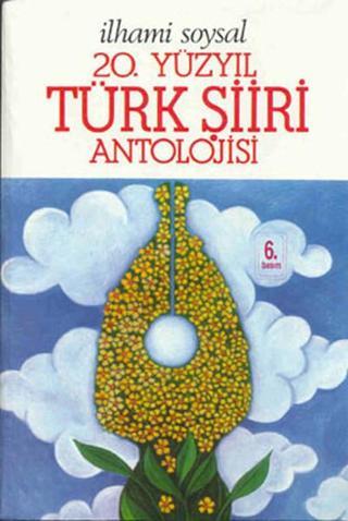 20.Yüzyıl Türk Şiiri Antolojisi - İlhami Soysal - Bilgi Yayınevi