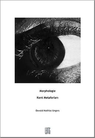 Morphologie - Kent Metaforları - Oswald Mathias Ungers - Lemis Yayınları