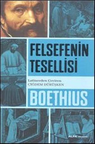 Felsefenin Tesellisi - Boethius  - Alfa Yayıncılık