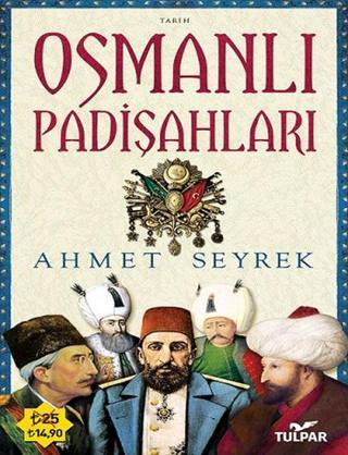 Osmanlı Padişahları - Ahmet Seyrek - Tulpar
