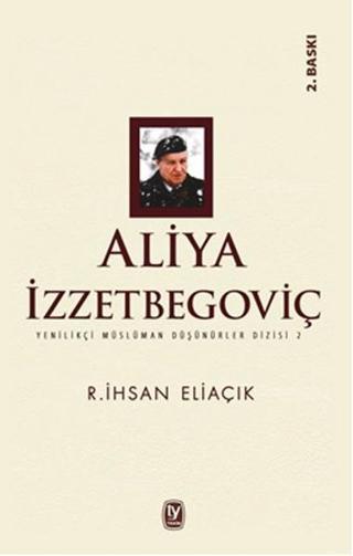 Aliya İzzetbegoviç - R. İhsan Eliaçık - Tekin Yayınevi