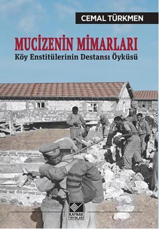 Mucizenin Mimarları - Cemal Türkmen - Kaynak Yayınları