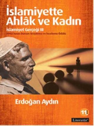 İslamiyette Ahlak ve Kadın - Erdoğan Aydın - Literatür Yayıncılık