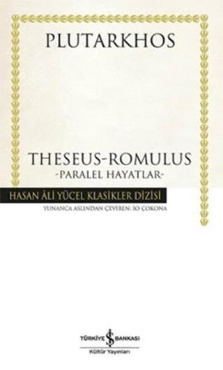 Theseus-Romulus - Paralel Hayatlar Plutarkhos  İş Bankası Kültür Yayınları