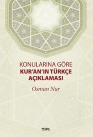 Konularına Göre Kur'an'ın Türkçe Açıklaması - Osman Nur - Mat Kitap