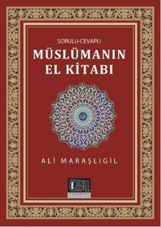 Sorulu Cevaplı Müslümanın El Kitabı Ali Maraşlıgil Özgü Yayıncılık