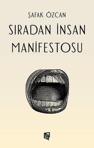Sıradan İnsan Manifestosu - Şafak Özcan - Lora Yayıncılık
