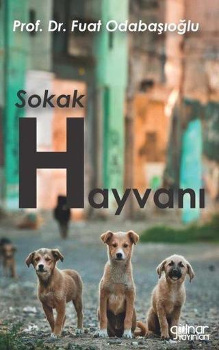 Sokak Hayvanı - Fuat Odabaşıoğlu - Gülnar Yayınları