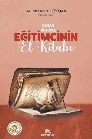 Uzman Gözüyle Eğitimcinin El Kitabı - Mehmet Murat Döğüşgen - Ekinoks