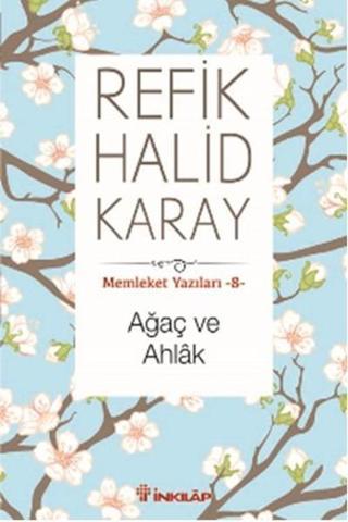 Ağaç ve Ahlak - Refik Halid Karay - İnkılap Kitabevi Yayınevi