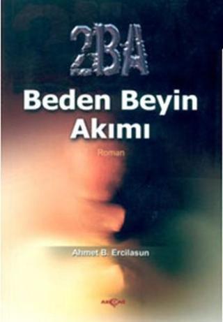 2BABeden Beyin Akımı - Ahmet Bican Ercilasun - Akçağ Yayınları