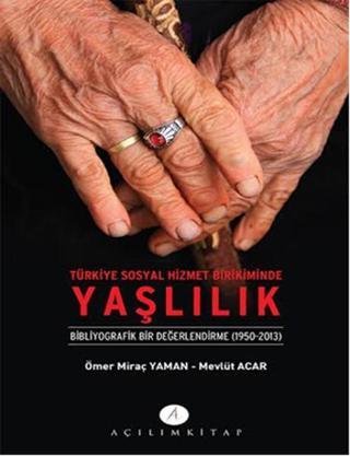 Türkiye Sosyal Hizmet Birikiminde Yaşlılık - Mevlüt Acar - Açılım Kitap