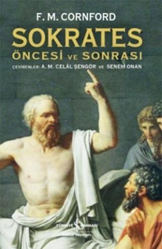 Sokrates Öncesi ve Sonrası - Francis Macdonald Cornford - İş Bankası Kültür Yayınları