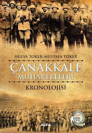Çanakkale Muharebelerinin Kronolojik Tarihi - Mustafa Toker - Alfa Yayıncılık