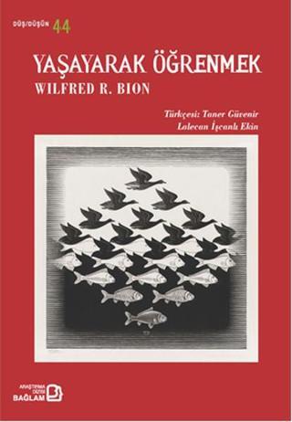 Yaşayarak Öğrenmek Wilfred R. Bion Bağlam Yayıncılık