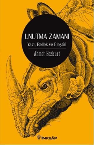 Unutma Zamanı - Ahmet Bozkurt - İnkılap Kitabevi Yayınevi