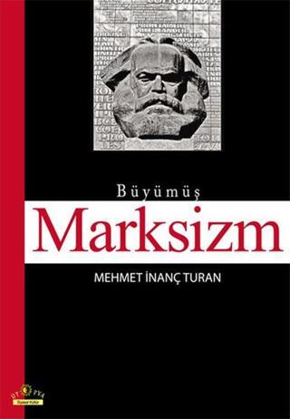 Büyümüş Marksizm - Mehmet İnanç Turan - Ütopya Yayınevi