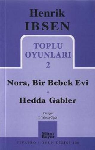 Toplu Oyunları 2: Nora Bir Bebek Evi - Hedda Gabler - Henrik İbsen - Mitos Boyut Yayınları