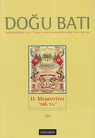 Doğu Batı Düşünce Dergisi Sayı: 45 - 2. Meşrutiyet 100. Yıl 1 Kolektif  Doğu Batı Dergileri