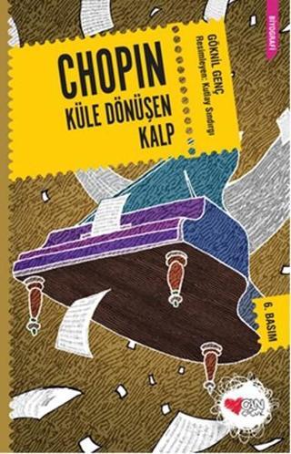 Chopin - Küle Dönüşen Kalp Göknil Genç Can Çocuk Yayınları