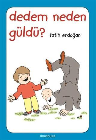 Dedem Neden Güldü? - Fatih Erdoğan - Mavi Bulut Yayıncılık