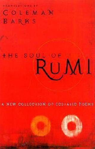 The Soul of Rumi: A New Collection of Ecstatic Poems - Mevlana Celaleddin-i Rumi - Harper Collins US