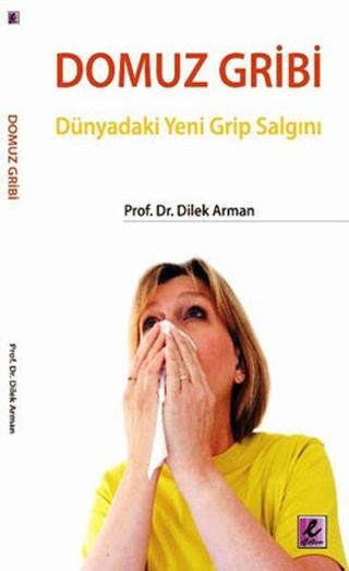 Domuz Gribi - Dilek Arman - Efil Yayınevi Yayınları