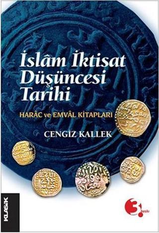 İslam İktisat Düşüncesi Tarihi - Cengiz Kallek - Klasik Yayınları