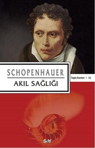 Akıl Sağlığı - Schopenhauer  - Say Yayınları