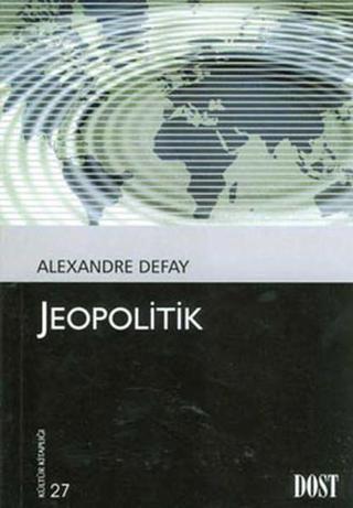 Jeopolitik - Alexandre Defay - Dost Kitabevi