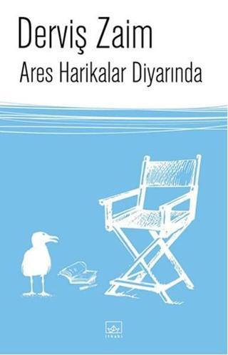 Ares Harikalar Diyarında - Derviş Zaim - İthaki Yayınları