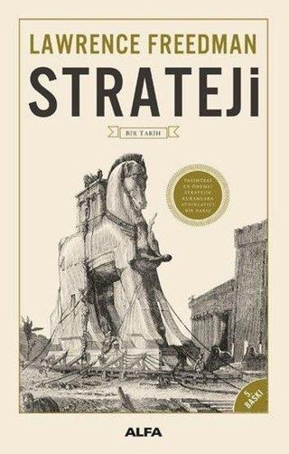 Strateji - Bir Tarih - Lawrence Freedman - Alfa Yayıncılık