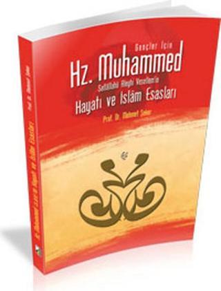 Gençler İçin Hz. Muhammed Sallallahü Aleyhi Vesellem'in Hayatı ve İslam Esasları - Mehmet Şeker - Damla Yayınevi