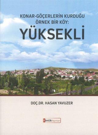 Kimlik Yayınları Konar-Göçerlerin Kurduğu Örnek Bir Köy: Yüksekli - Kimlik Yayınları