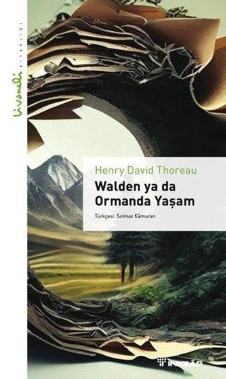 Walden Ya da Ormanda Yaşam - Livaneli Kitaplığı - Henry David Thoreau - İnkılap Kitabevi Yayınevi