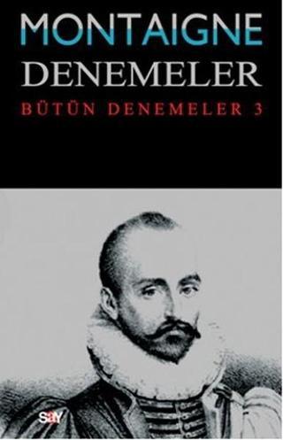 Denemeler 3. Cilt - Michel de Montaigne - Say Yayınları