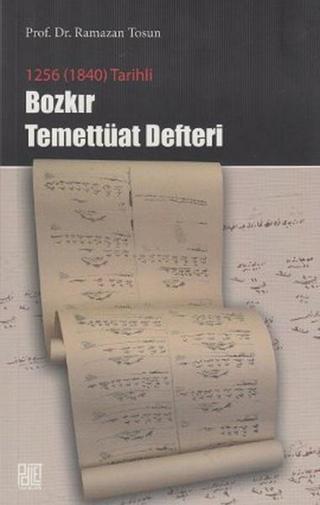 1256 (1840) Tarihli Bozkır Temettüat Defteri - Ramazan Tosun - Palet Yayınları