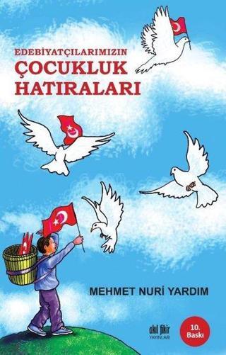 Edebiyatçılarımızın Çocukluk Hatıraları - Mehmet Nuri Yardım - Akıl Fikir Yayınları